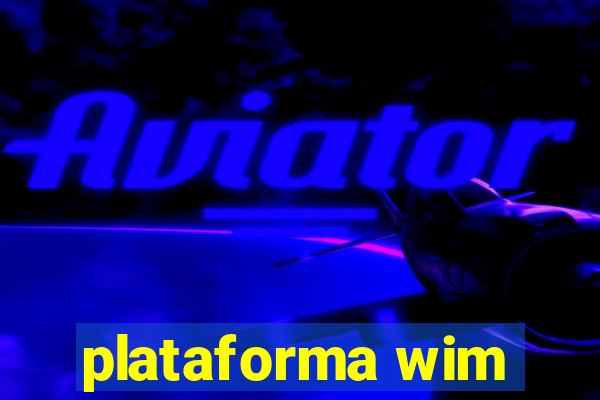 plataforma wim